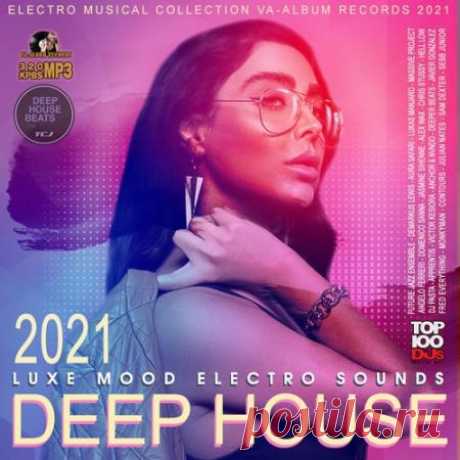 Deep House: Luxe Mood Electro Sound (2021) Невероятно мелодичная музыка в сочетании с элементами красивого вокала заставит погрузиться Вас в состояние эйфории, отбросив все условности окружающей реальности. Новые треки апрельского выпуска сборника "Deep House: Luxe Mood Electro Sound" уже ждут Вас и готовы пополнить Вашу