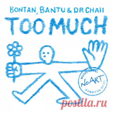 Bontan, Bantu, Dr. Chaii - Too Much | 4DJsonline.com