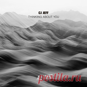 CJ Jeff - Thinking About You | 4DJsonline.com