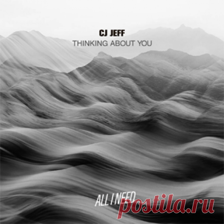 CJ Jeff - Thinking About You | 4DJsonline.com