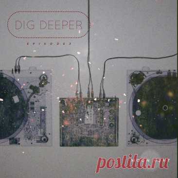 VA - Dig Deeper Episode 3 MNH010 » MinimalFreaks.co