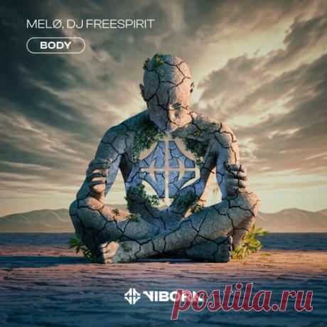 DJ Freespirit, MELØ - Body - Afro House - Musicvibez