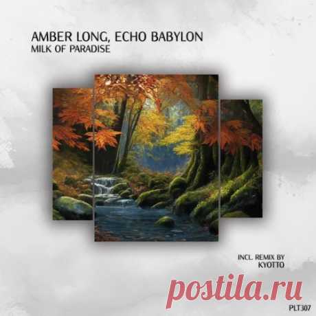 Amber Long & Echo Babylon - Milk of Paradise