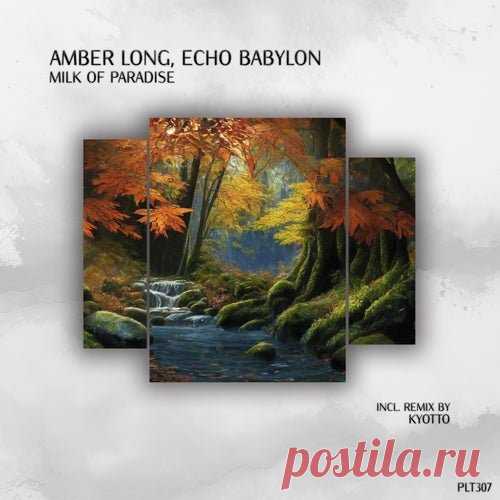 Amber Long & Echo Babylon - Milk of Paradise