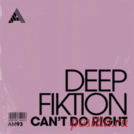 Deep Fiktion - Can't Do Right - Extended Mix | 4DJsonline.com