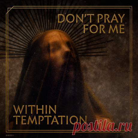 Within Temptation - Don't Pray For Me (2022) 320kbps / FLAC