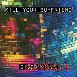 Kill Your Boyfriend - Disco Kills (2025) [EP] Artist: Kill Your Boyfriend Album: Disco Kills Year: 2025 Country: Italy Style: Post-Punk, Shoegaze, No Wave