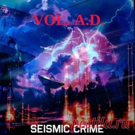 Vol. A.D. - Seismic Crime (2025) [EP] Artist: Vol. A.D. Album: Seismic Crime Year: 2025 Country: Russia Style: Industrial, Dark Electro, Harsh EBM