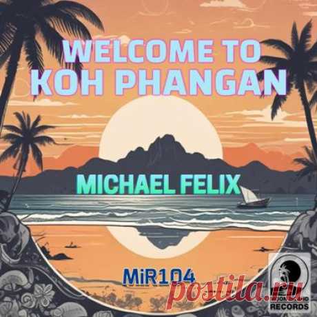 Michael Felix – Welcome to Koh Phangan