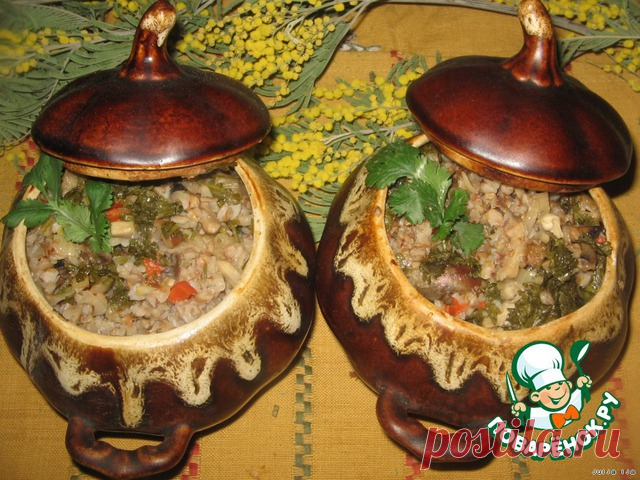 Гречка с сердечками и грибами в горшочках - кулинарный рецепт