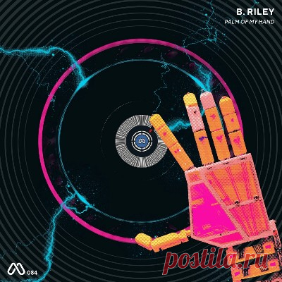 B. Riley – Palm Of My Hand - psytrancemix.com
