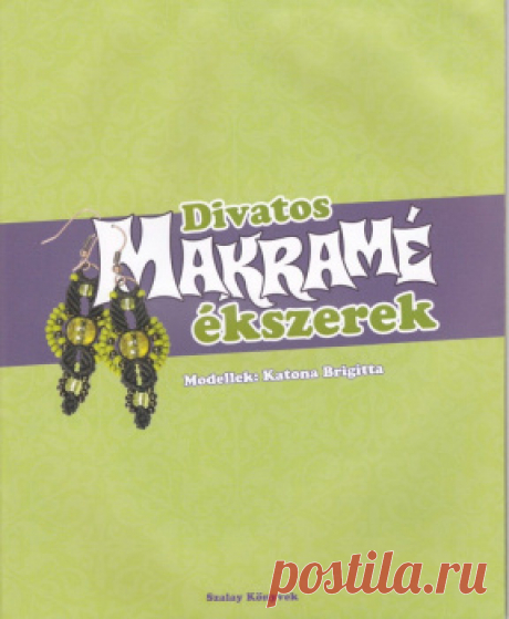 Katona Brigitta - Divatos makrame ekszerek