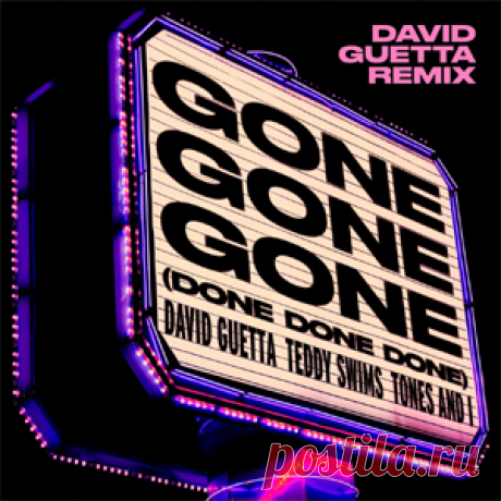 David Guetta, Teddy Swims, Tones And I - Gone Gone Gone (Done Done Done) (David Guetta Remix Extended) | 4DJsonline.com