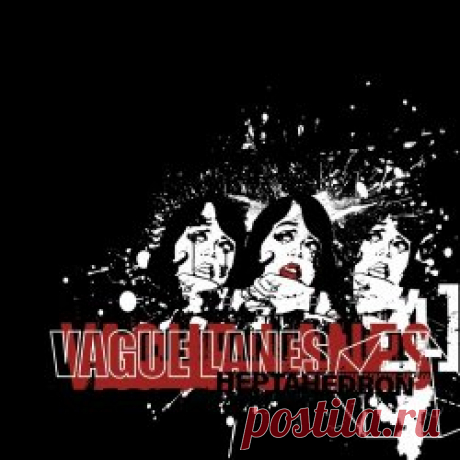 Vague Lanes - Heptahedron (2025) [Single] Artist: Vague Lanes Album: Heptahedron Year: 2025 Country: USA Style: Post-Punk, Darkwave, Coldwave