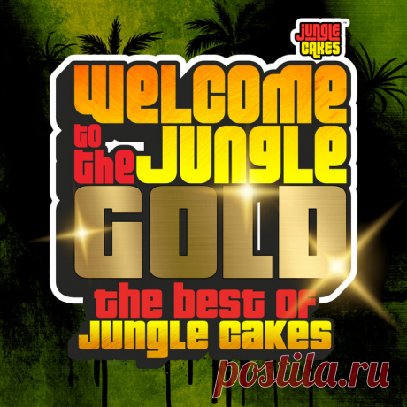 VA — Welcome To The Jungle: Gold (The Best Of Jungle Cakes) UK, USA DOWNLOAD
