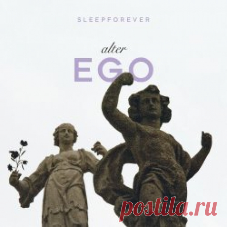 Sleep Forever - Alter Ego (2025) Artist: Sleep Forever Album: Alter Ego Year: 2025 Country: Switzerland Style: New Wave