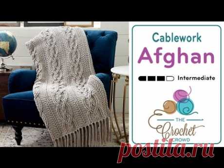 Crochet Cable Afghan | INTERMEDIATE | The Crochet Crowd