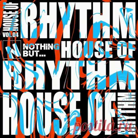 VA – Nothing But… House of Rhythm, Vol. 04 [NBHOR04] Sharing-DB.club