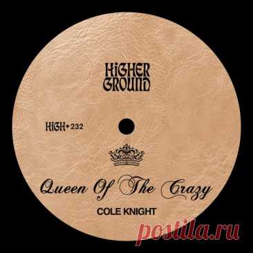 Cole Knight – Queen Of The Crazy (Extended) [HIGH232] Sharing-DB.club