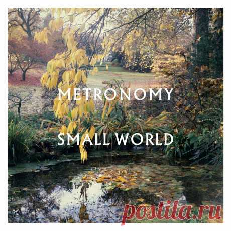 Metronomy - Small World (Special Edition) (2022) 320kbps / FLAC
