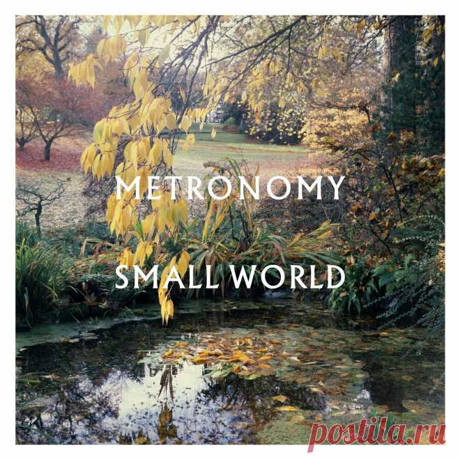 Metronomy - Small World (Special Edition) (2022) 320kbps / FLAC