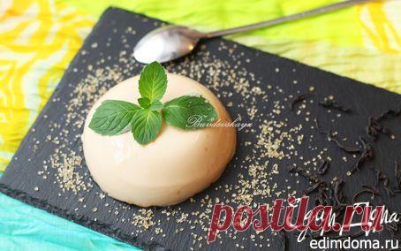 Панна котта с чаем Эрл Грей на топленом молоке | Кулинарные рецепты от «Едим дома!»