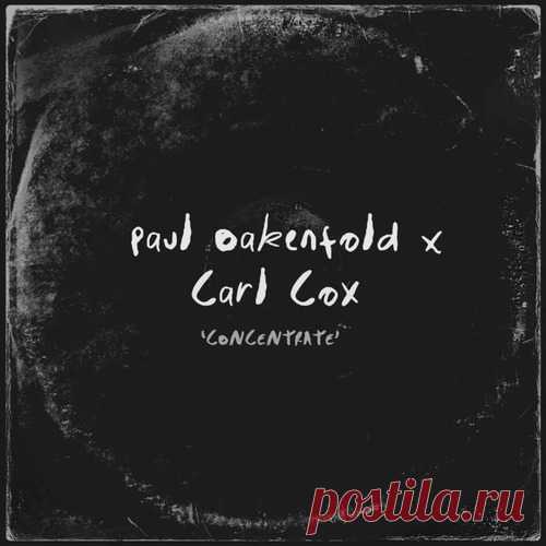 Carl Cox, Paul Oakenfold – Concentrate [PFTO2001]