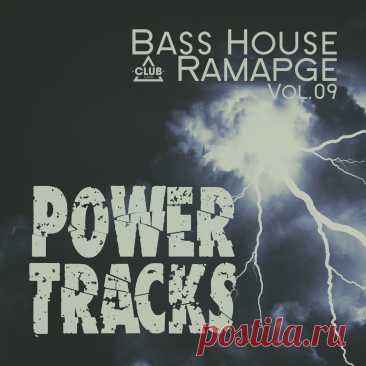 VA - Bass House Rampage Power Tracks, Vol.09 CSCOMP3725 FLAC » MinimalFreaks.co