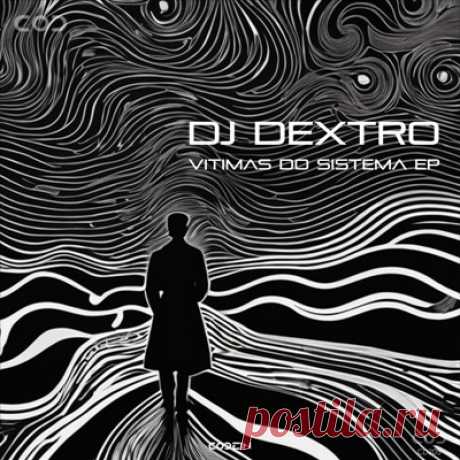 DJ Dextro - Vitimas do Sistema EP