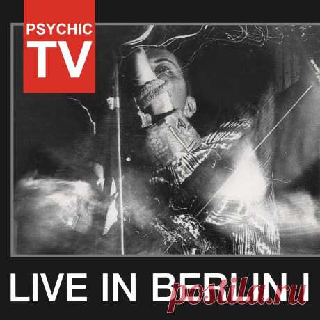 Psychic TV - Live In Berlin I (Reissue) (2025) 320kbps / FLAC