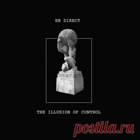 En Direct - The Illusion Of Control (2025) 320kbps / FLAC