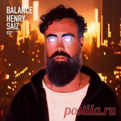 Henry Saiz - Balance 032 [Balance Music BAL031DDJ] - Forum 4CLUBBERS.PL