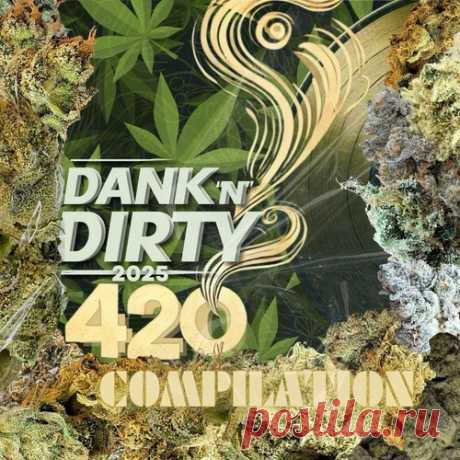 VA - Dank 'N' Dirty Dubz 4/20 Compilation (2025) free download mp3 music 320kbps
