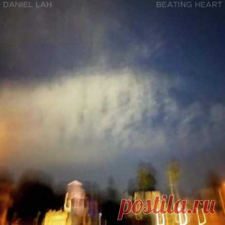 Daniel Lah - Beating Heart (2025) [Single] Artist: Daniel Lah Album: Beating Heart Year: 2025 Country: Australia Style: Dream Pop, Shoegaze, Post-Punk
