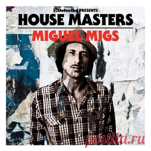 Download VA - Defected presents House Masters - Miguel Migs [Defected In The House] Label ITH (Defected In The House) Styles Electronica, House, Deep House, Nu Disco / Disco Date 2012-09-24 Catalog # HOMAS17D Length 184:28 Tracks 32