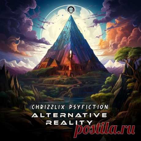 Chrizzlix, Psyfiction – Alternative Reality