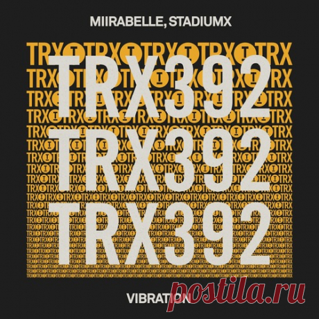 DownloadStadiumx, miirabelle - Vibration (Extended Mix) - Tech House - MusicVibez DownloadStadiumx, miirabelle - Vibration (Extended Mix) в FLAC/320kbps на MusicVibez — Tech House Release: Tracklist, Label download . - Musicvibez