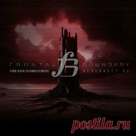 Frontal Boundary - Resurrect Me (Single) (2024) 320kbps / FLAC