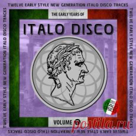 VA - The Early Years Of Italo Disco Vol. 7 (2024) Artist: VA Album: The Early Years Of Italo Disco Vol. 7 Year: 2024 Country: Netherlands Style: Disco, Synthpop