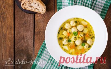 Как приготовить суп с фрикадельками: 8 вкусных рецептов