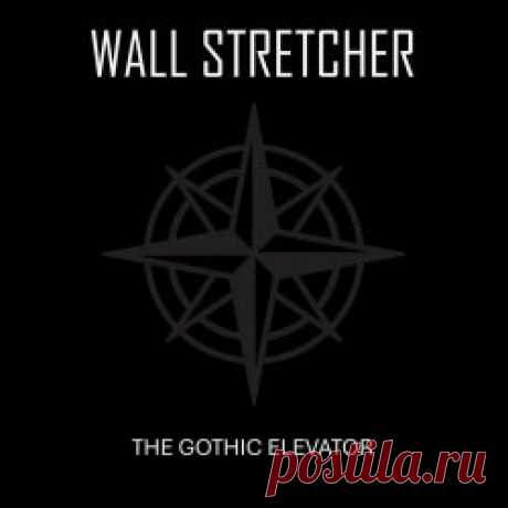 Wall Stretcher - The Gothic Elevator (2025) [EP] Artist: Wall Stretcher Album: The Gothic Elevator Year: 2025 Country: USA Style: Electronic, Industrial, Synthpop