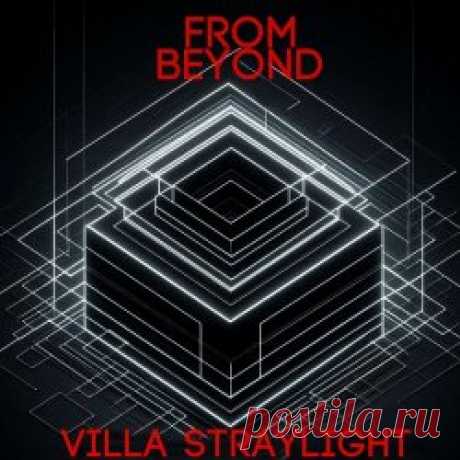 From Beyond - Villa StrayLight (2025) [EP] Artist: From Beyond Album: Villa StrayLight Year: 2025 Country: UK Style: Electro, Disco