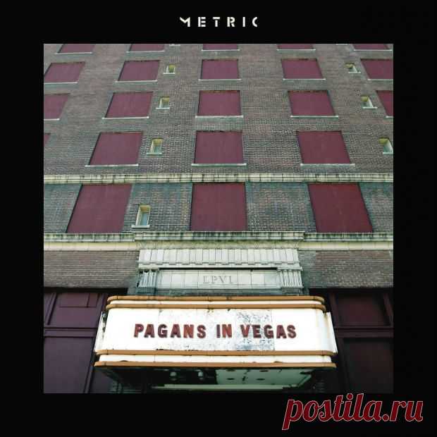 Metric – Pagans in Vegas – Подлинность и искусственность | Soulplay Radio Blog - Музыкальный Блог