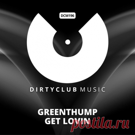 GreenThump – Get Lovin [DCM196]