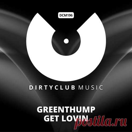 GreenThump – Get Lovin [DCM196]