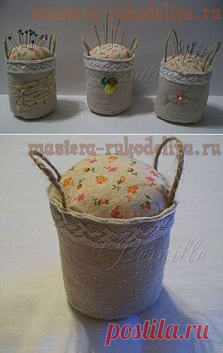 Master-Gon (Метаморфозы): Игольница-корзинка. Мастер-класс для тех, кто не умеет шить. (Иглотерапия)