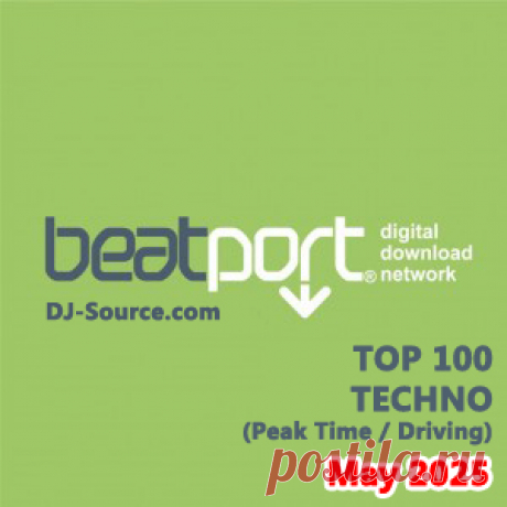 Beatport Top 100 Techno (Peak Time / Driving) May 2025 - DJ-Source.com