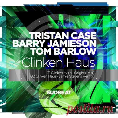Tristan Case, Barry Jamieson, Tom Barlow – Clinken Haus [SB260]