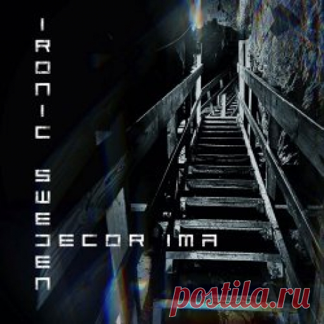 Ironic Sweden - Decor Ima (2024) [Single] Artist: Ironic Sweden Album: Decor Ima Year: 2024 Country: Sweden Style: Synthpop