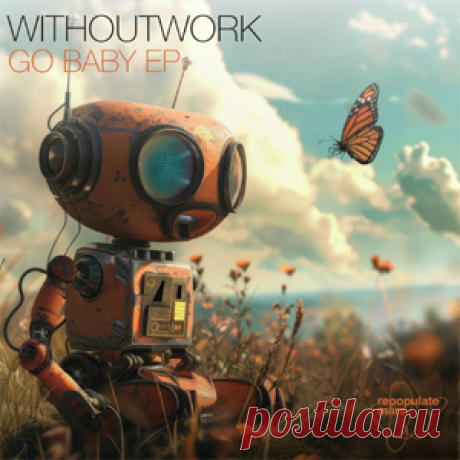 Withoutwork - Go Baby EP | 4DJsonline.com